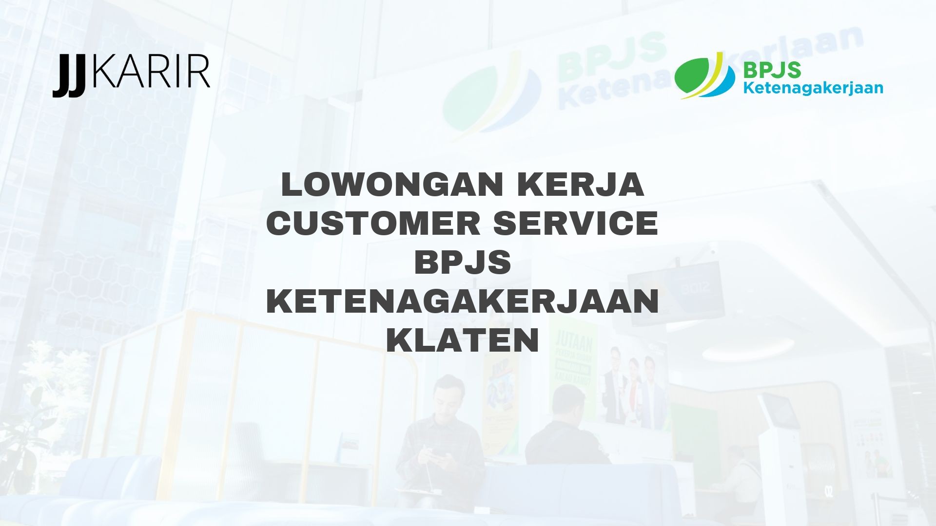 Lowongan Kerja Customer Service BPJS Ketenagakerjaan Klaten
