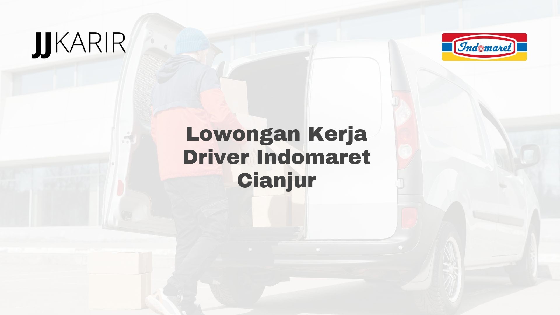 Lowongan Kerja Driver Indomaret Cianjur