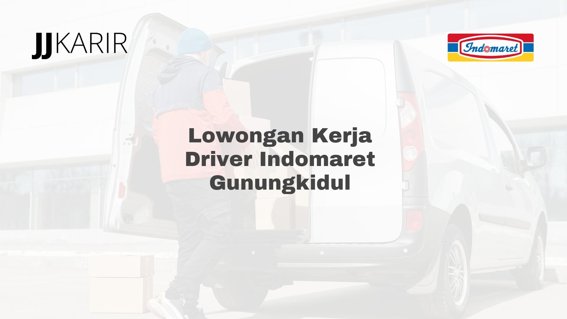 Lowongan Kerja Driver Indomaret Gunungkidul