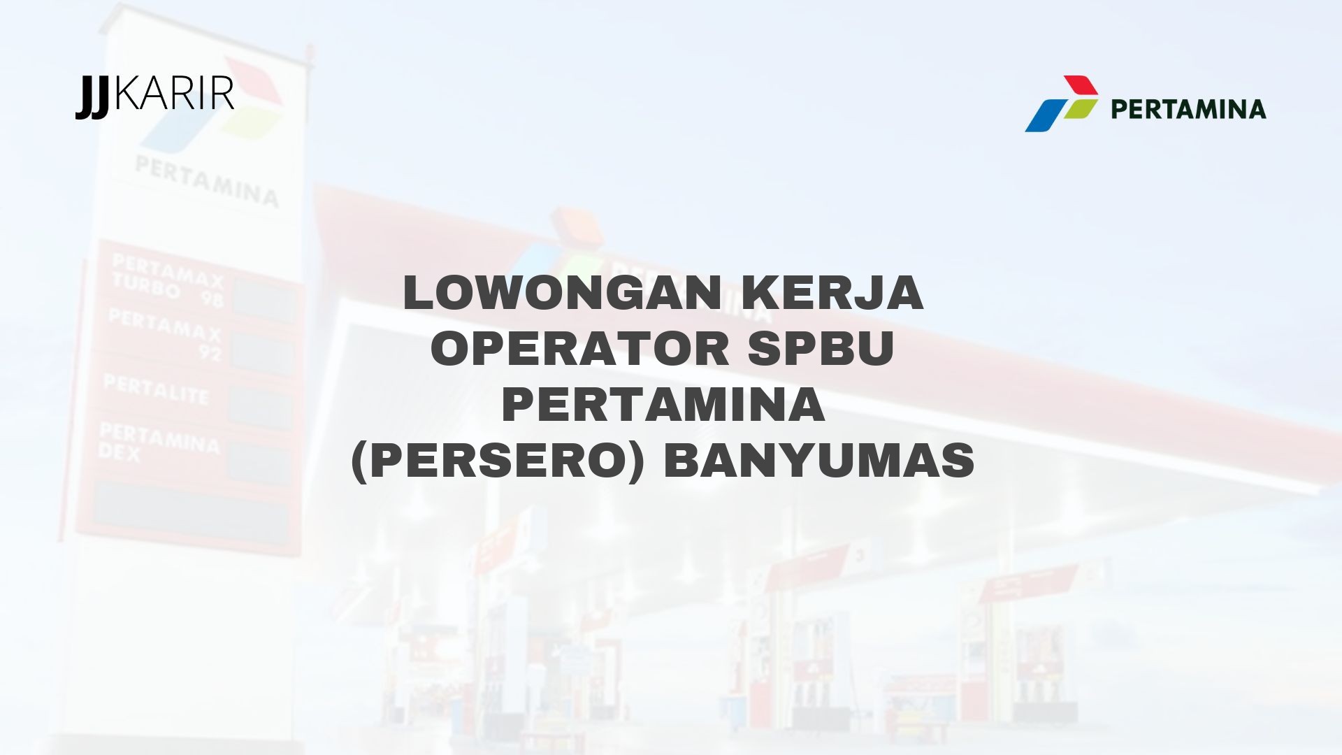 Lowongan Kerja Operator SPBU Pertamina (Persero) Banyumas