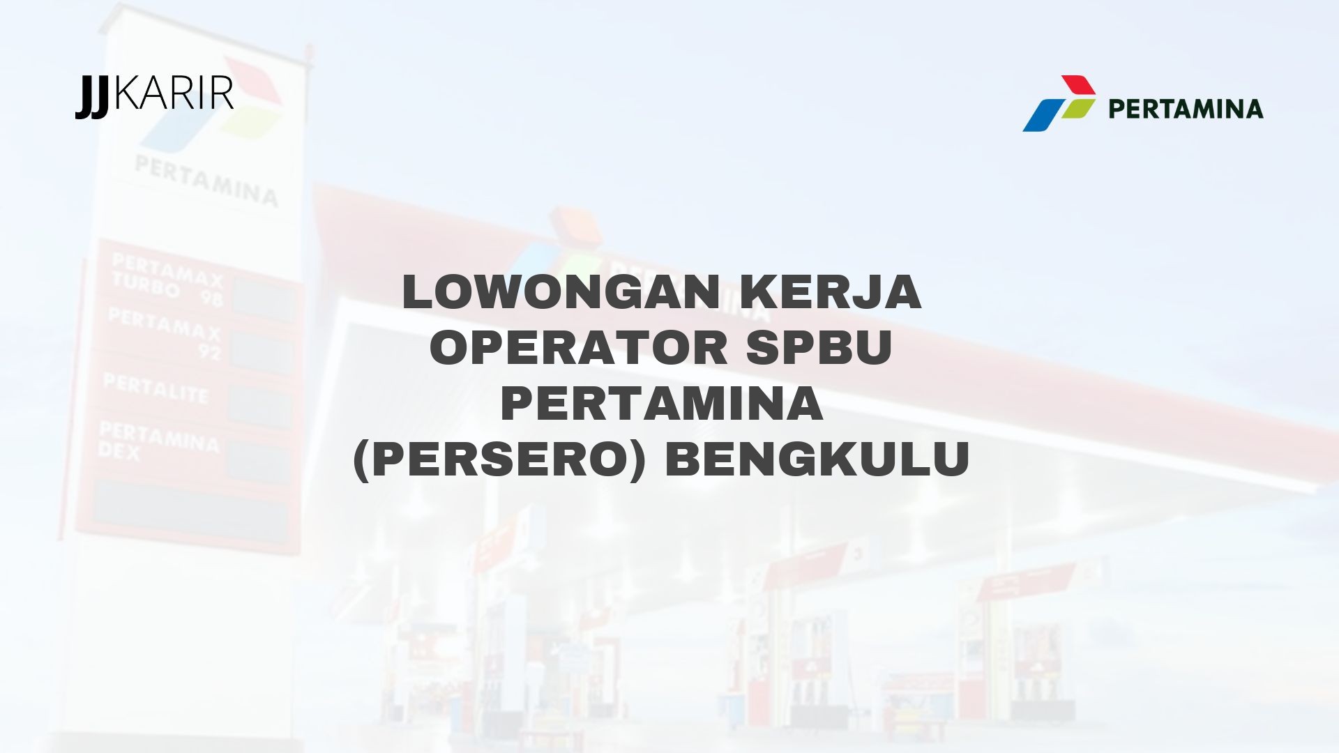 Lowongan Kerja Operator SPBU Pertamina (Persero) Bengkulu