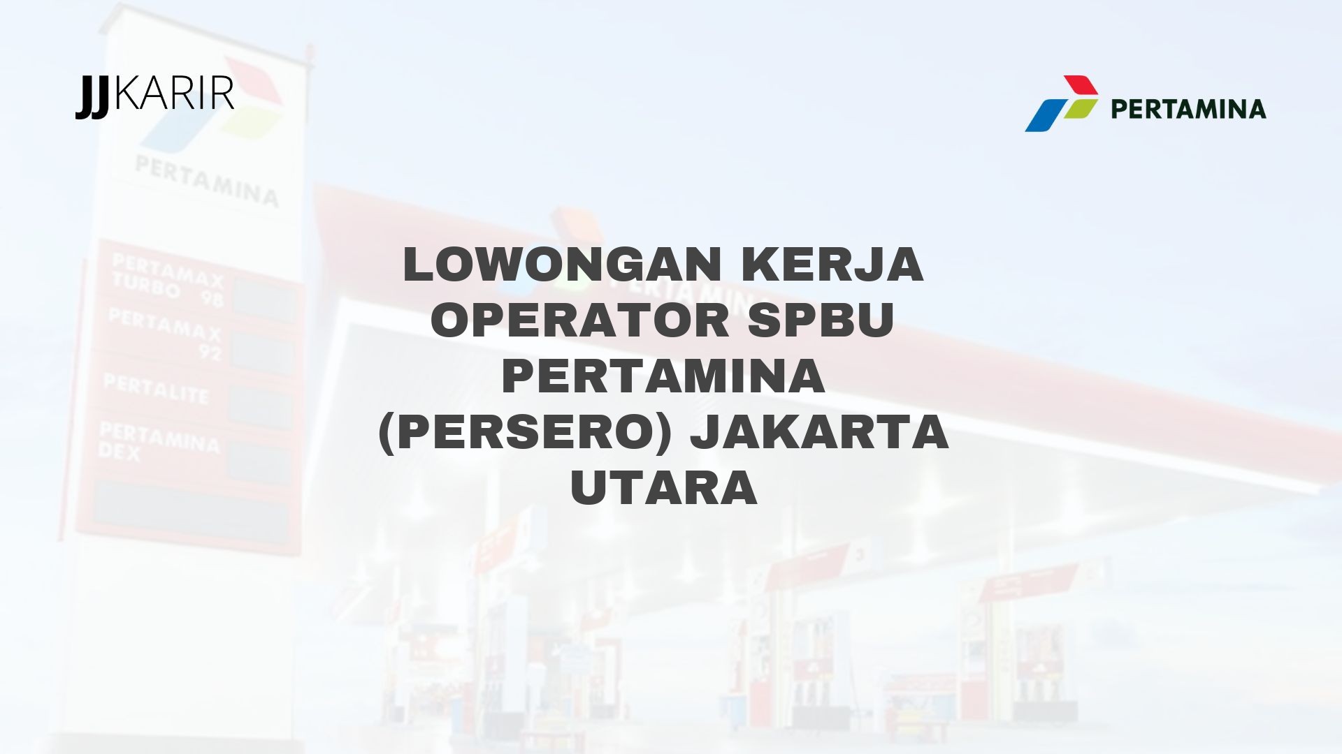 Lowongan Kerja Operator SPBU Pertamina (Persero) Jakarta Utara