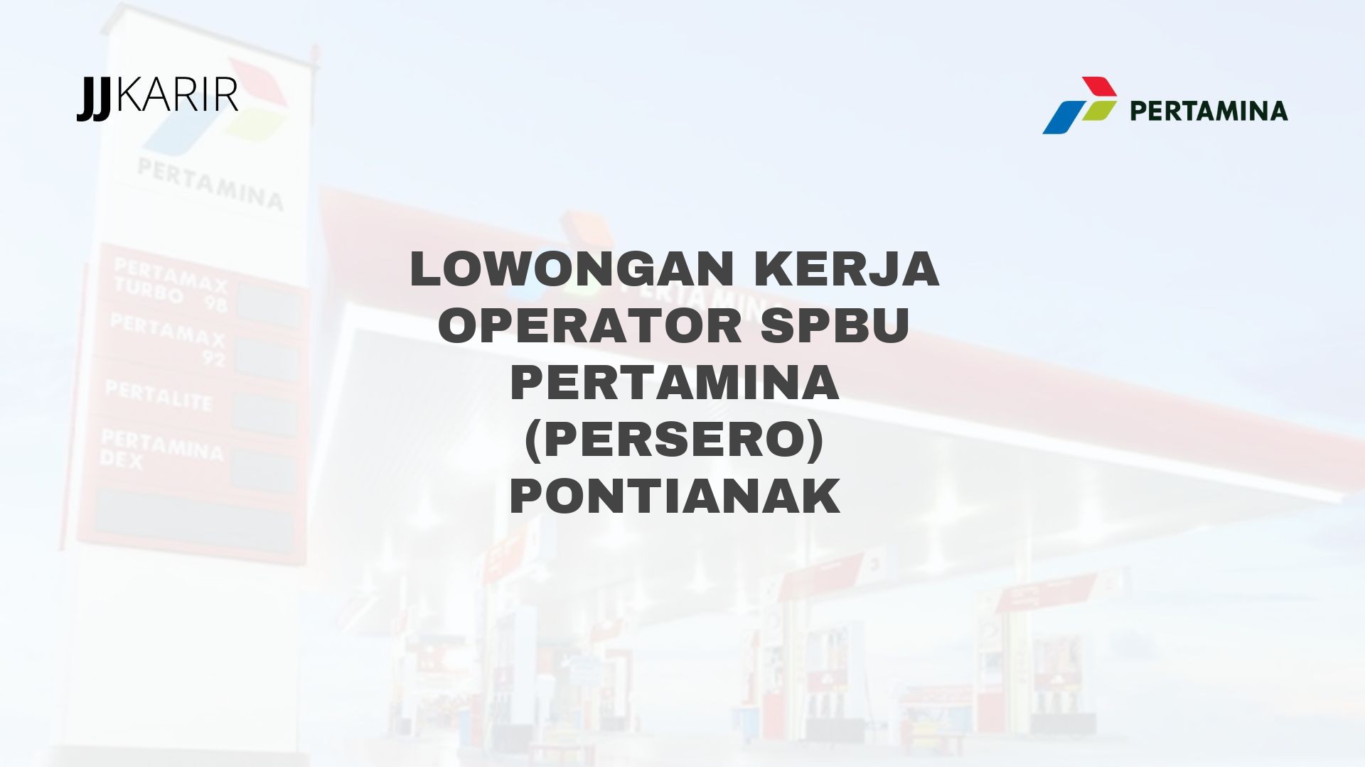 Lowongan Kerja Operator SPBU Pertamina (Persero) Pontianak