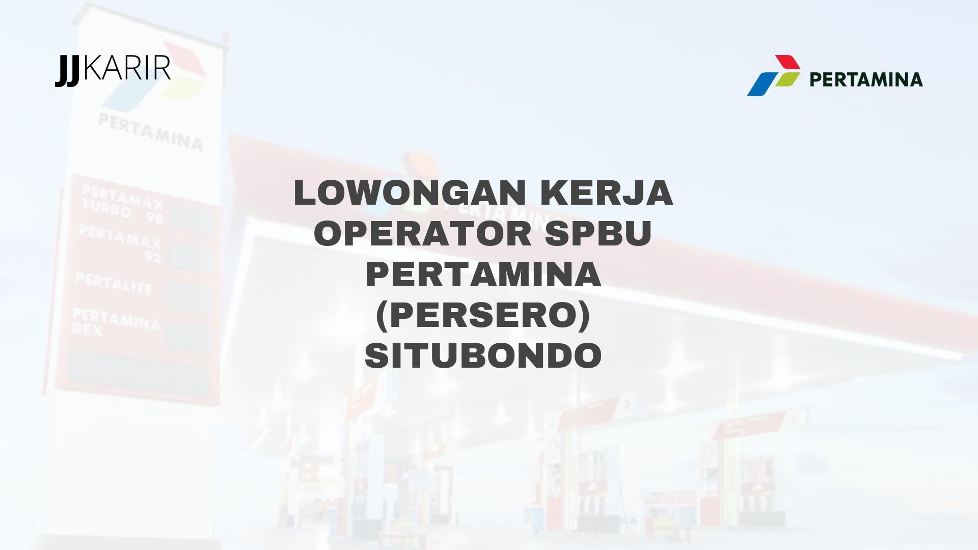 Lowongan Kerja Operator SPBU Pertamina (Persero) Situbondo