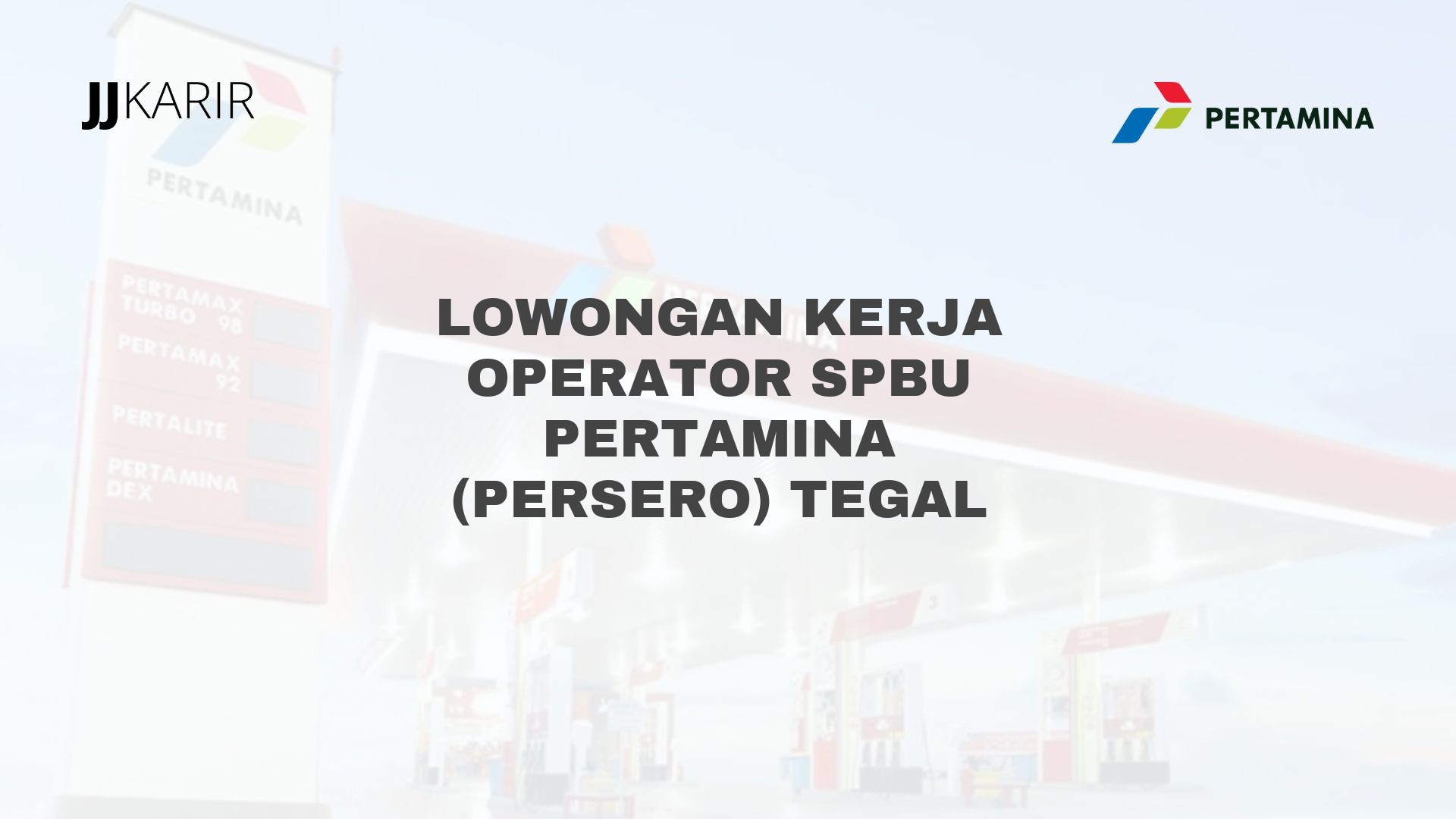 Lowongan Kerja Operator SPBU Pertamina (Persero) Tegal