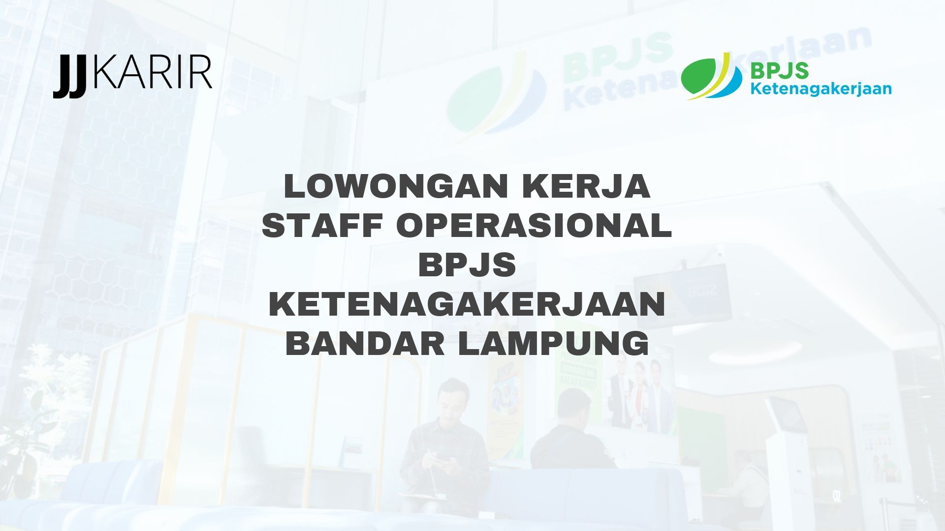 Lowongan Kerja Staff Operasional BPJS Ketenagakerjaan Bandar Lampung