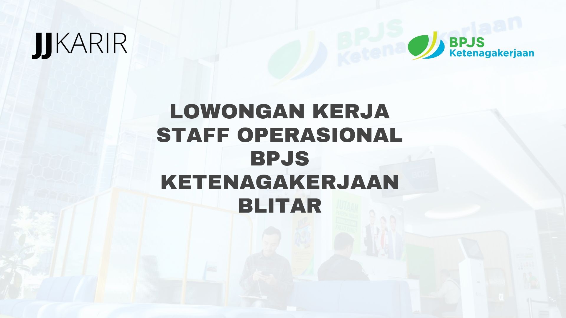 Lowongan Kerja Staff Operasional BPJS Ketenagakerjaan Blitar