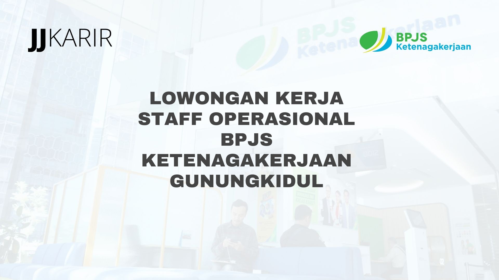 Lowongan Kerja Staff Operasional BPJS Ketenagakerjaan Gunungkidul