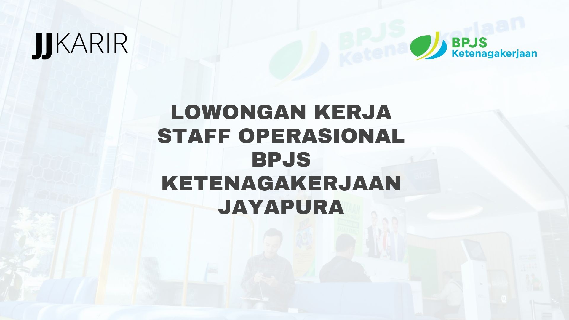 Lowongan Kerja Staff Operasional BPJS Ketenagakerjaan Jayapura