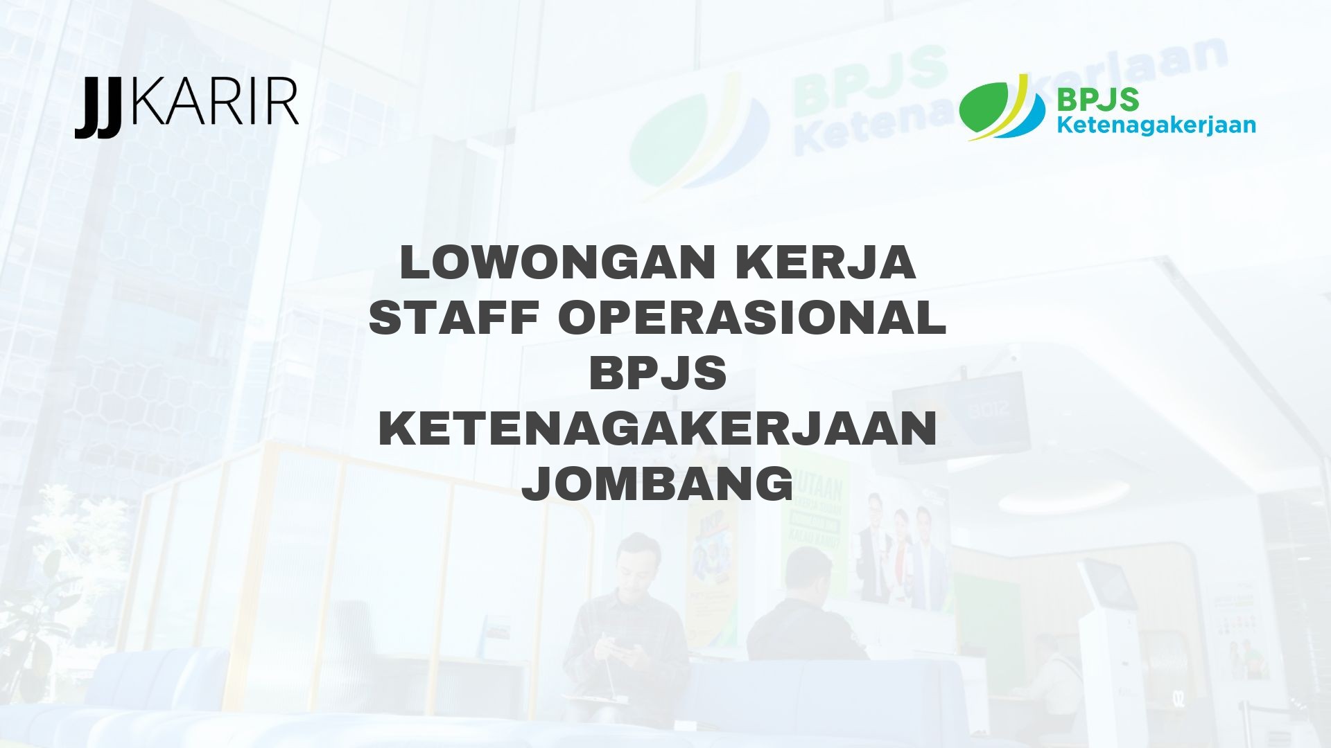 Lowongan Kerja Staff Operasional BPJS Ketenagakerjaan Jombang