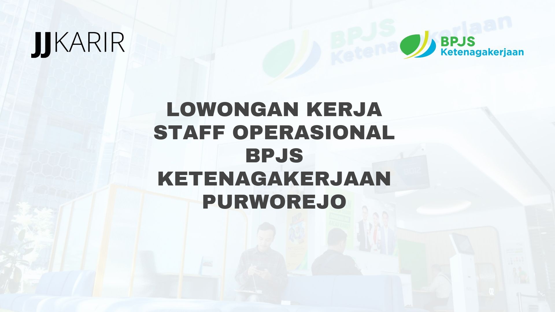 Lowongan Kerja Staff Operasional BPJS Ketenagakerjaan Purworejo