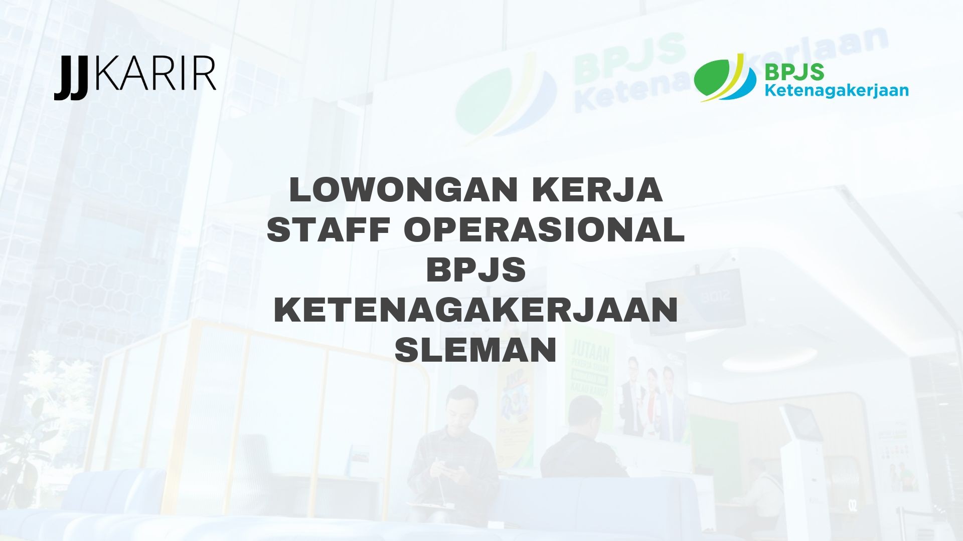 Lowongan Kerja Staff Operasional BPJS Ketenagakerjaan Sleman