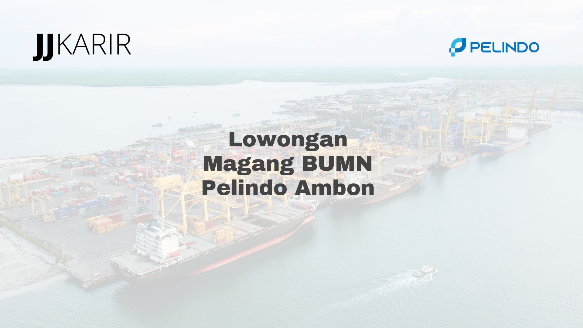 Lowongan Magang BUMN Pelindo Ambon