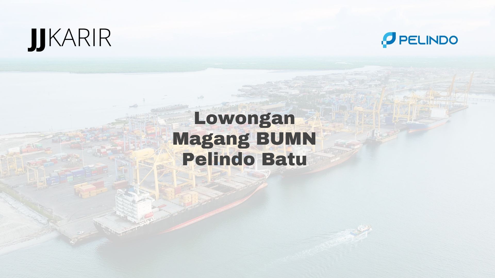 Lowongan Magang BUMN Pelindo Batu