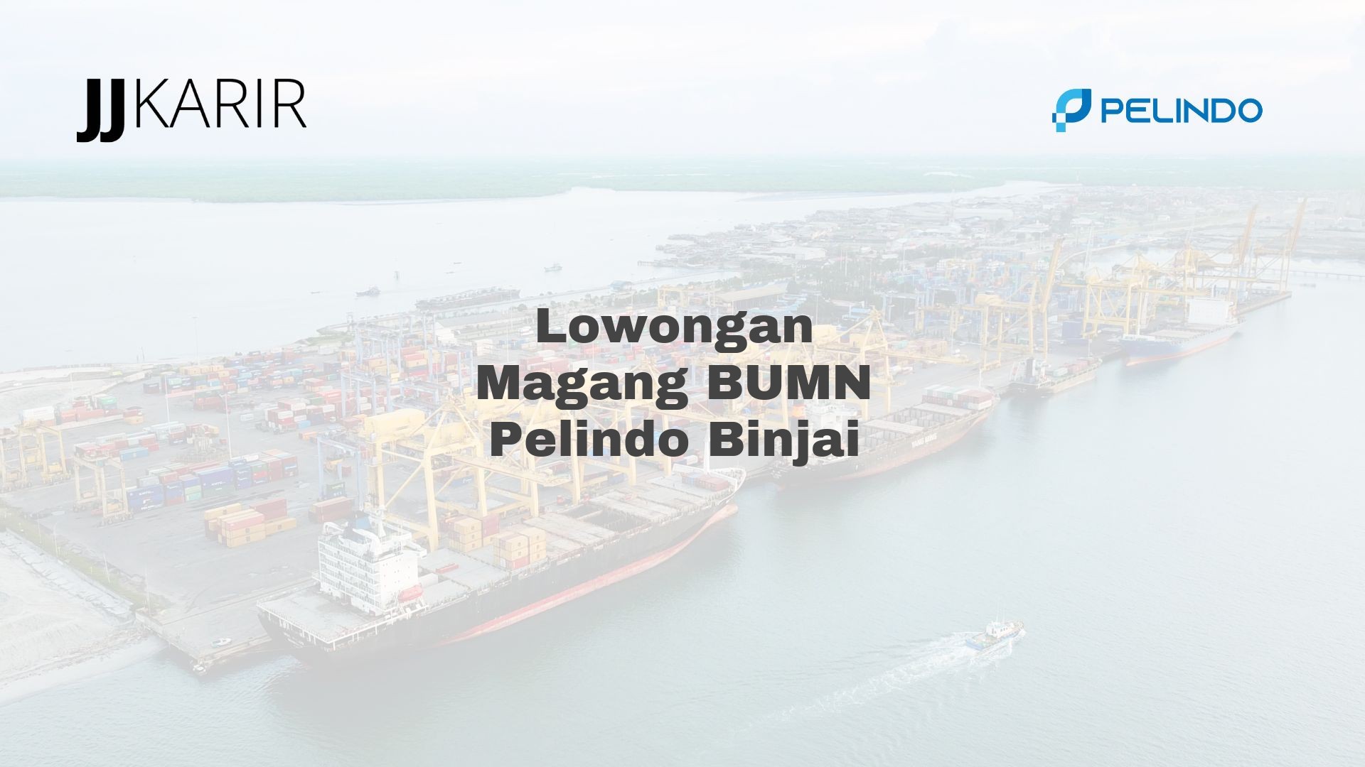 Lowongan Magang BUMN Pelindo Binjai