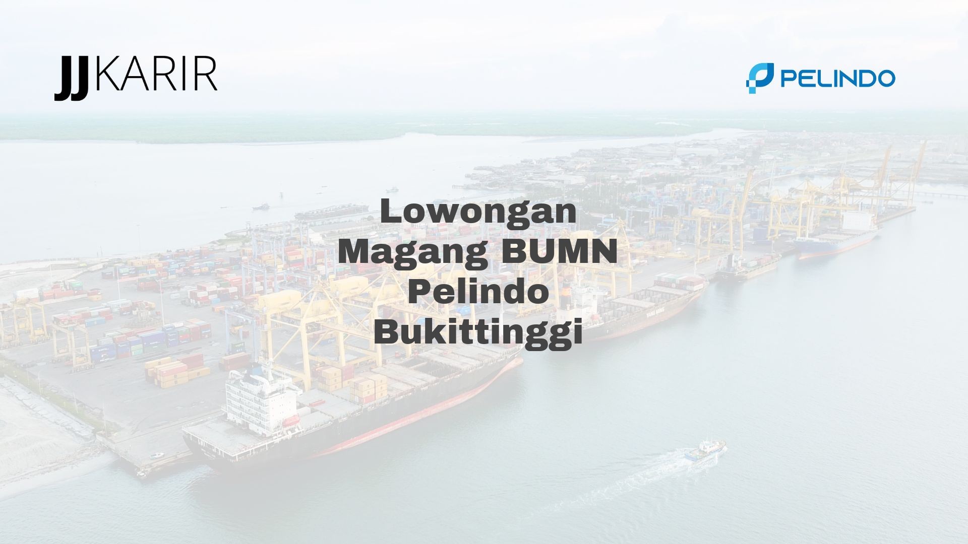 Lowongan Magang BUMN Pelindo Bukittinggi