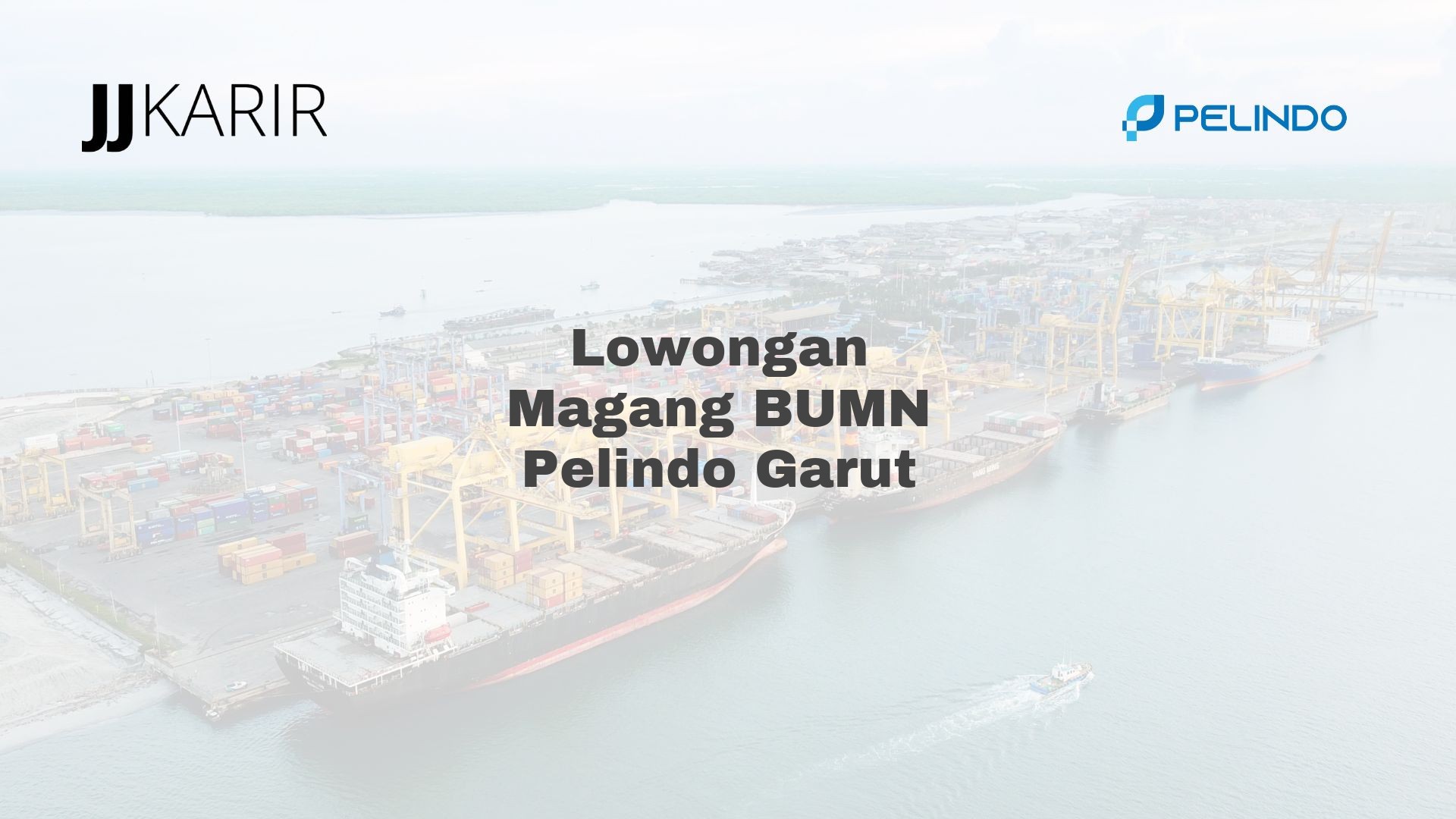 Lowongan Magang BUMN Pelindo Garut