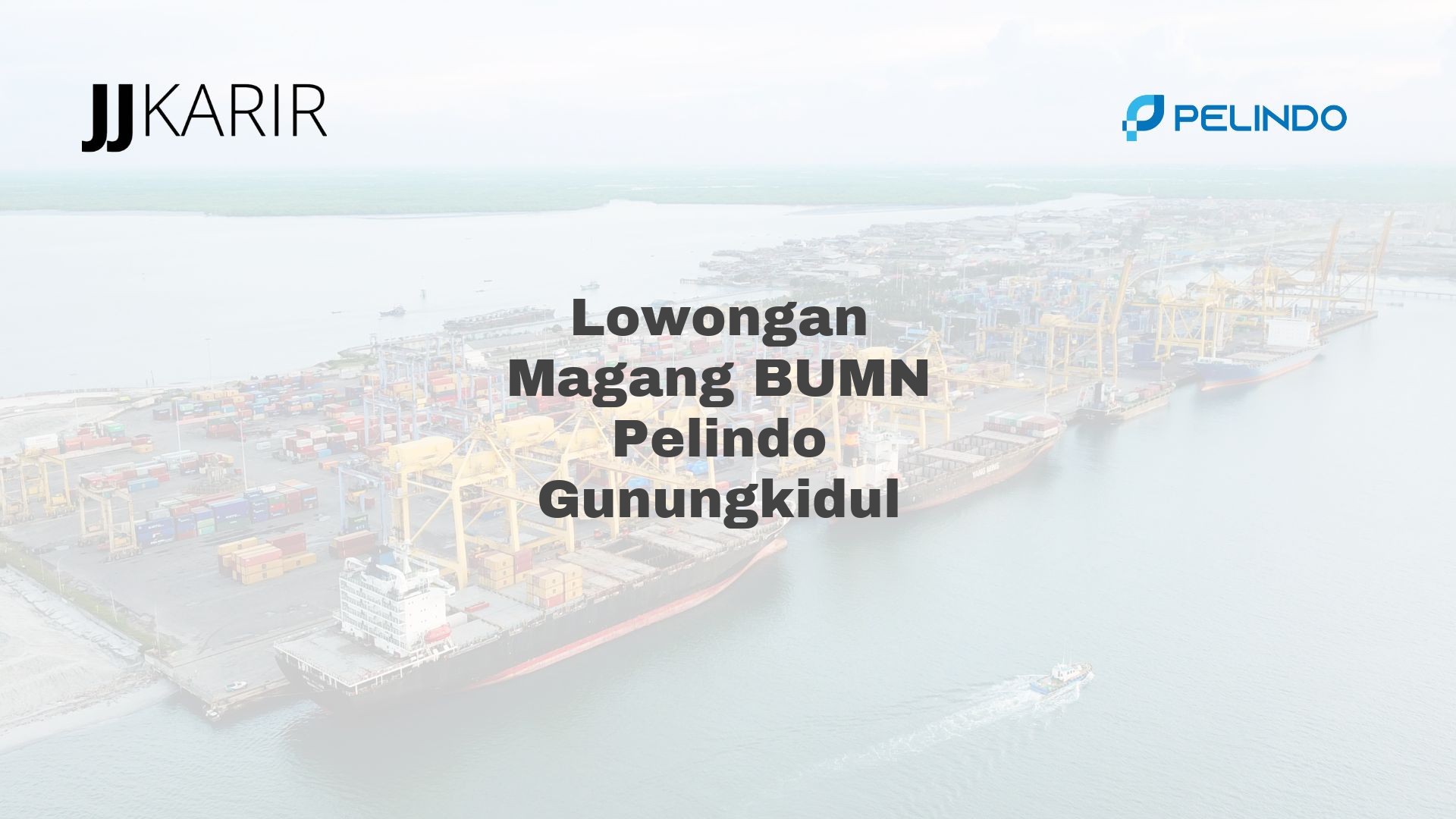 Lowongan Magang BUMN Pelindo Gunungkidul