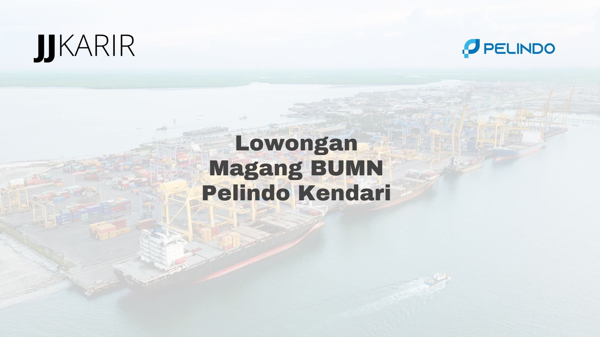 Lowongan Magang BUMN Pelindo Kendari