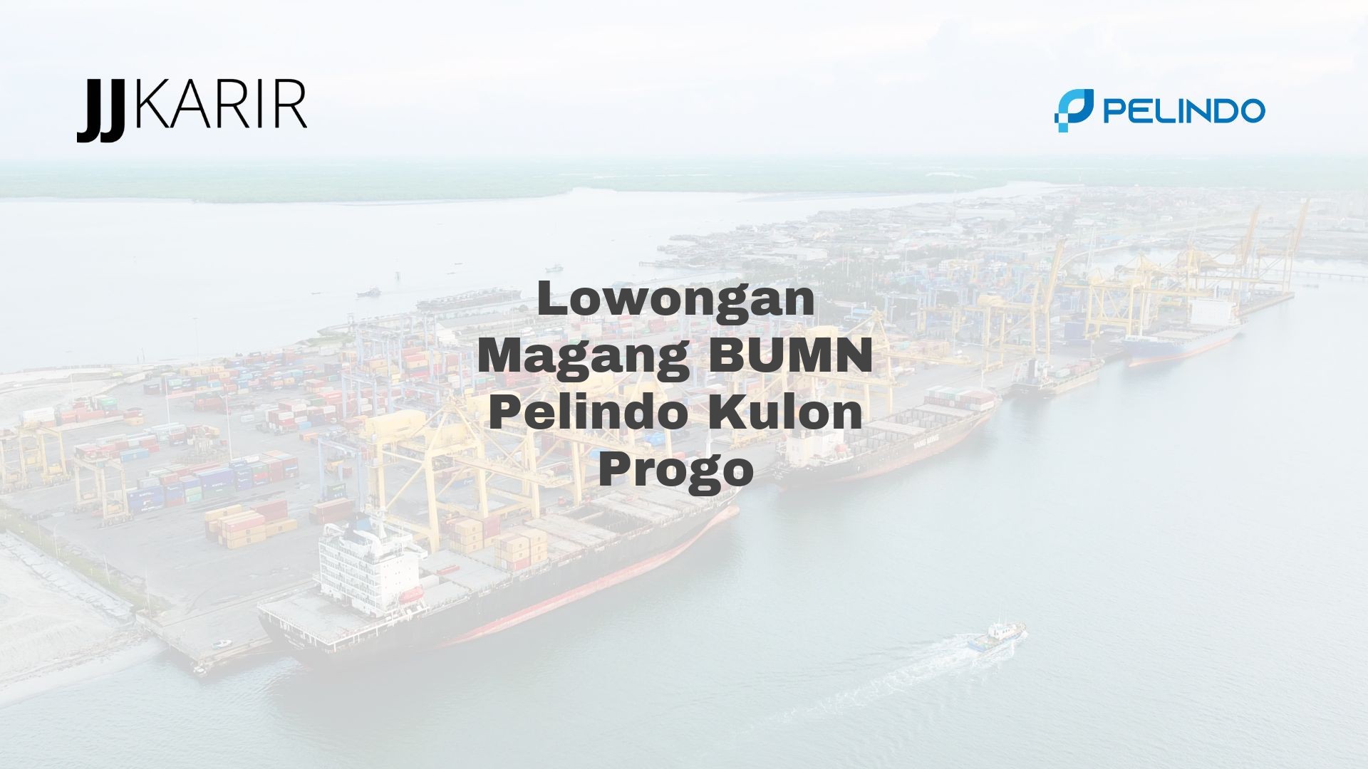 Lowongan Magang BUMN Pelindo Kulon Progo