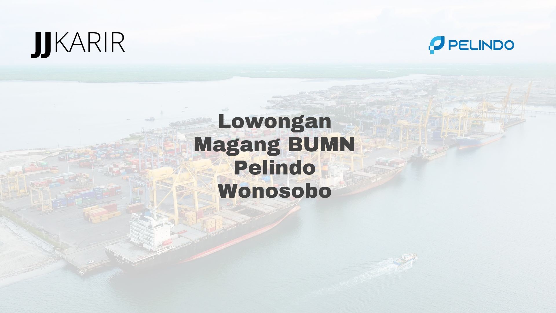 Lowongan Magang BUMN Pelindo Wonosobo