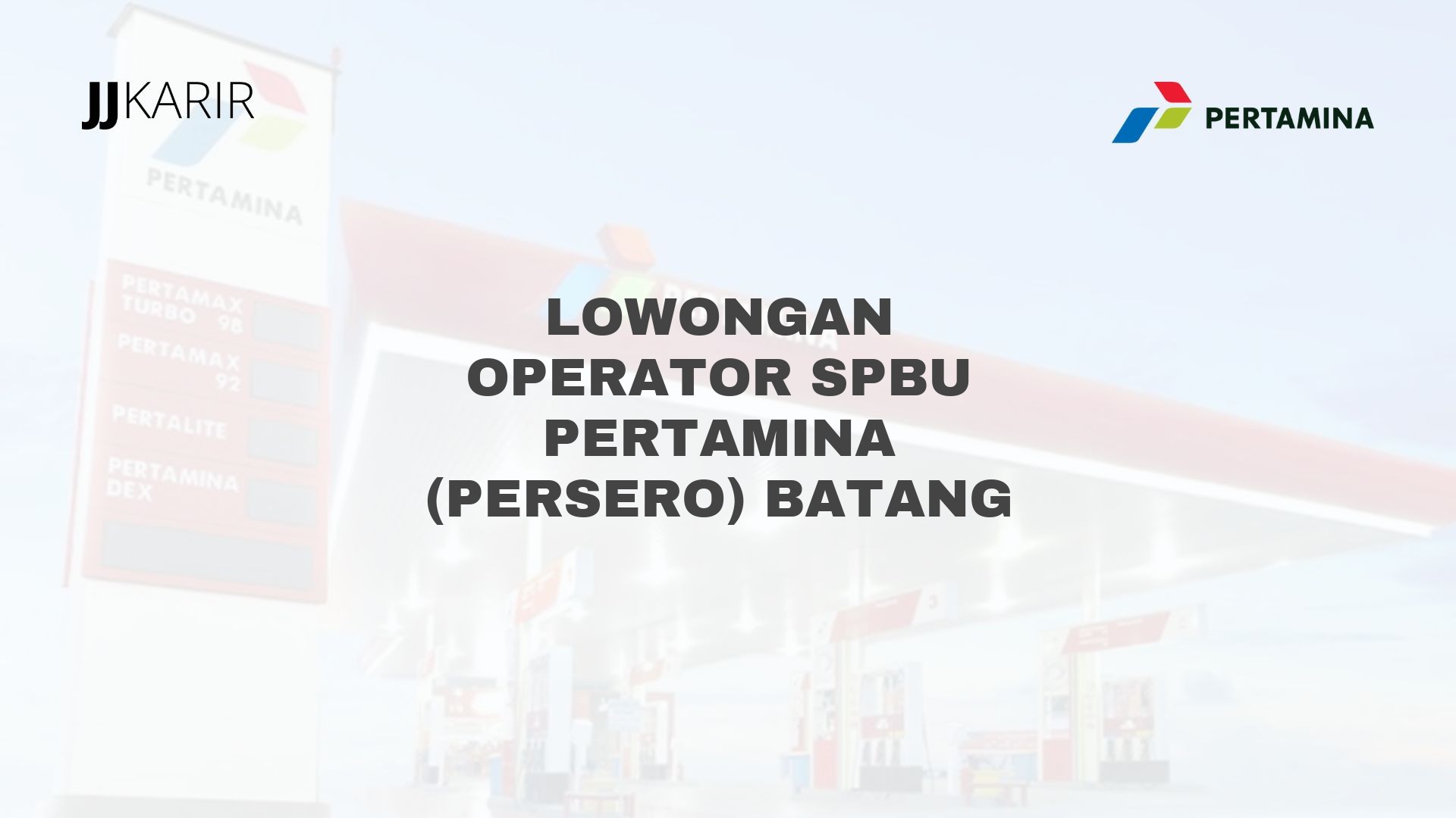 Lowongan Operator SPBU Pertamina (Persero) Batang