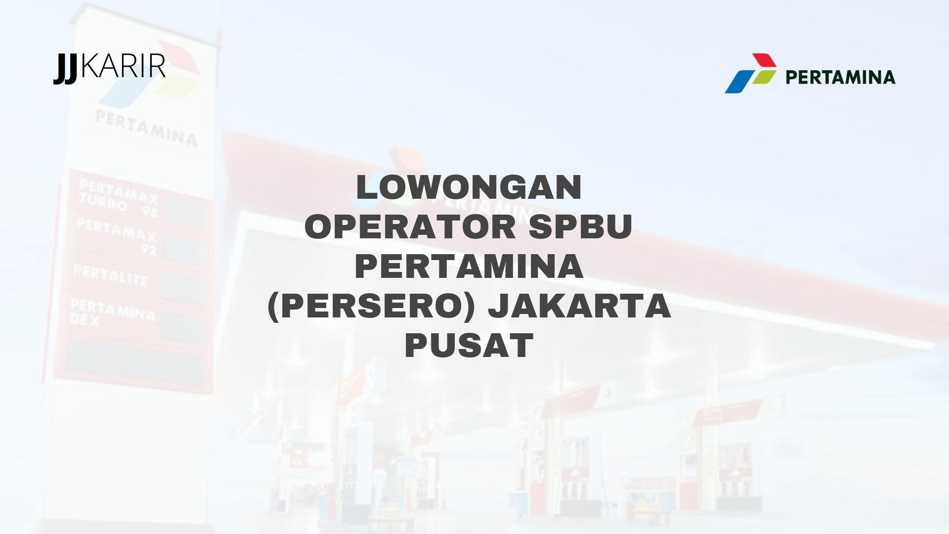 Lowongan Operator SPBU Pertamina (Persero) Jakarta Pusat