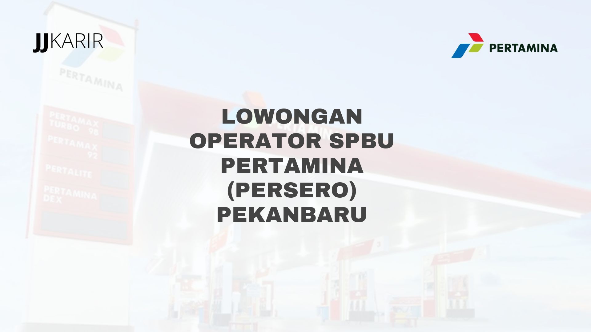 Lowongan Operator SPBU Pertamina (Persero) Pekanbaru