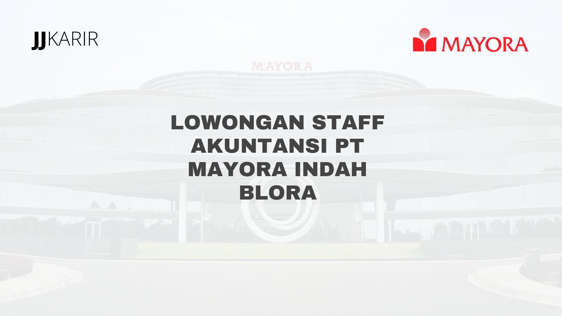 Lowongan Staff Akuntansi PT Mayora Indah Blora