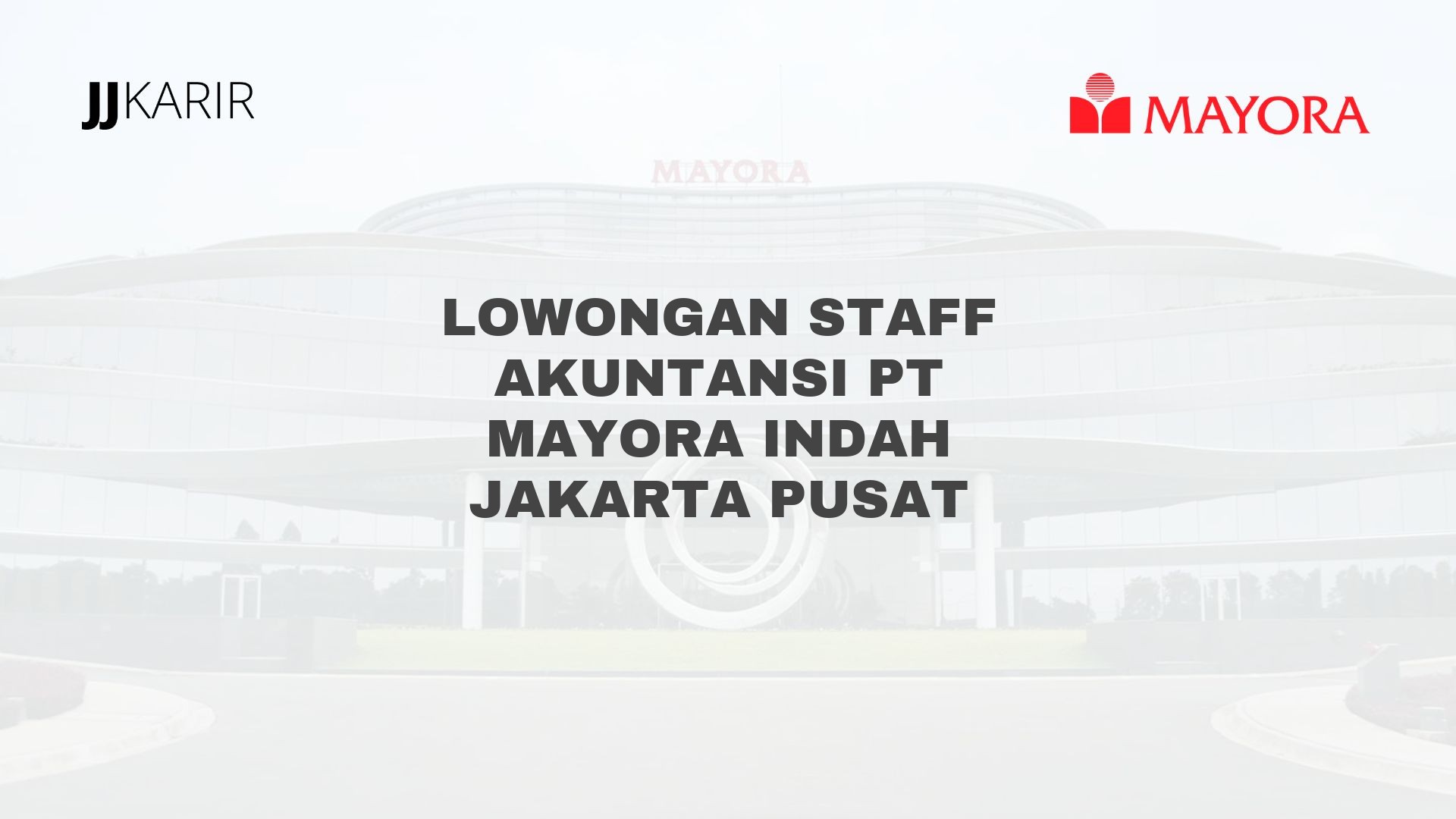 Lowongan Staff Akuntansi PT Mayora Indah Jakarta Pusat