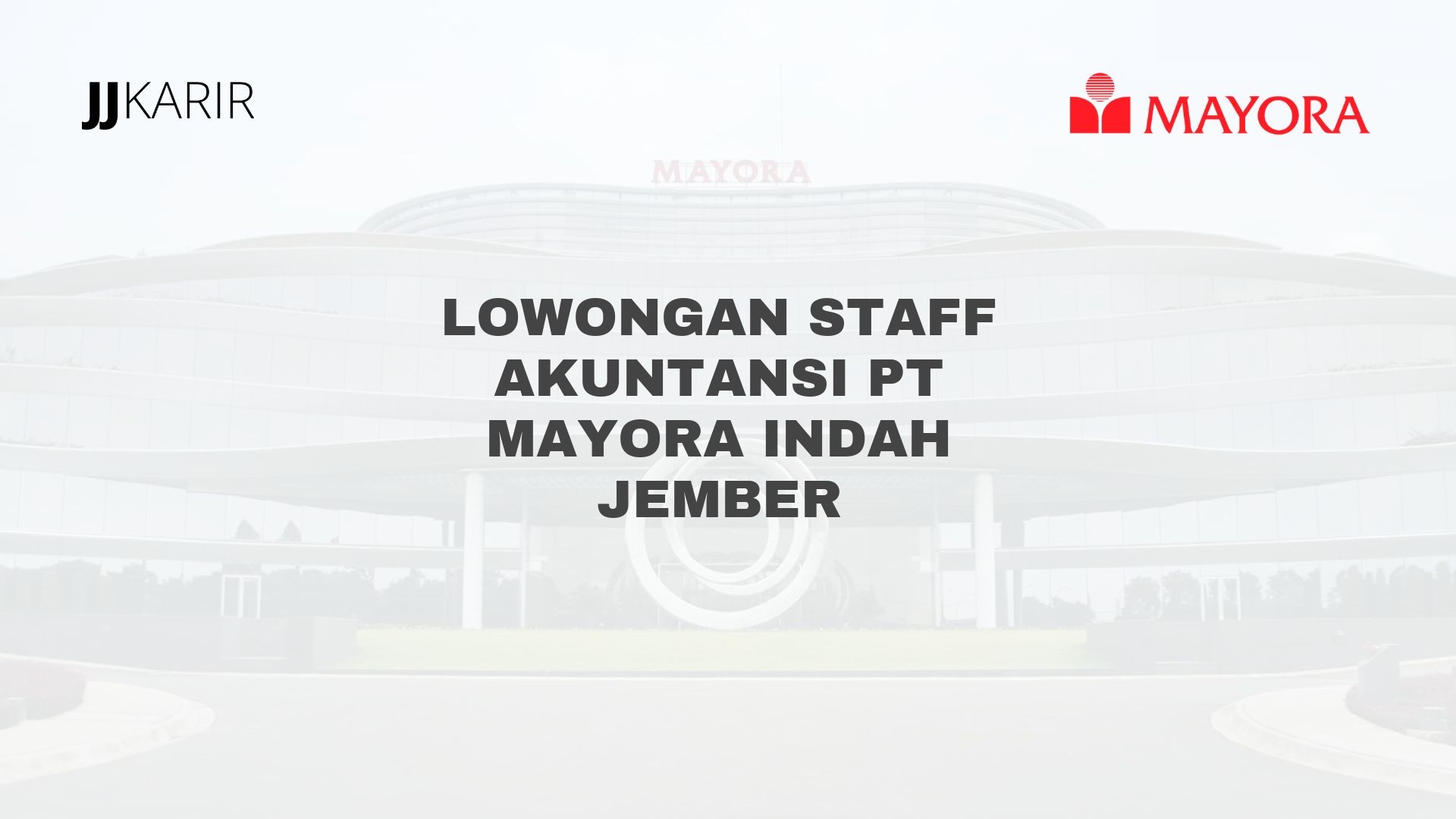 Lowongan Staff Akuntansi PT Mayora Indah Jember
