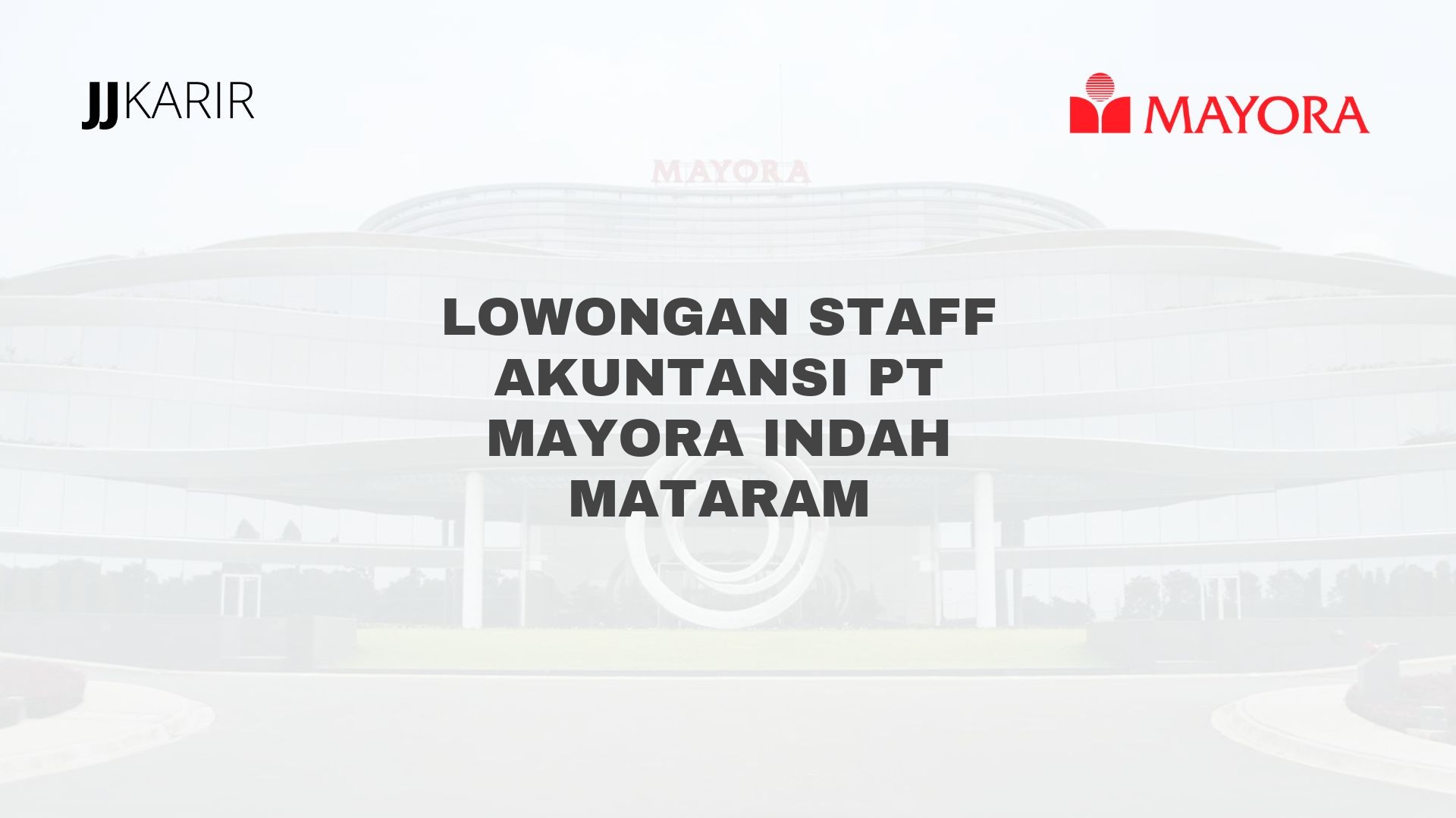 Lowongan Staff Akuntansi PT Mayora Indah Mataram