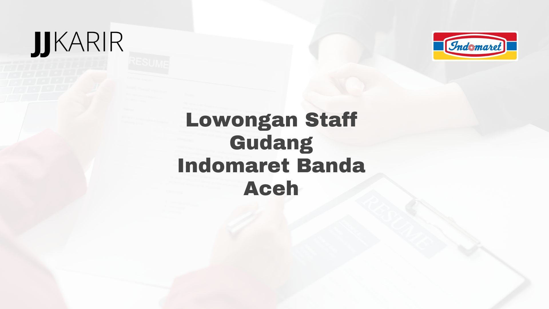Lowongan Staff Gudang Indomaret Banda Aceh