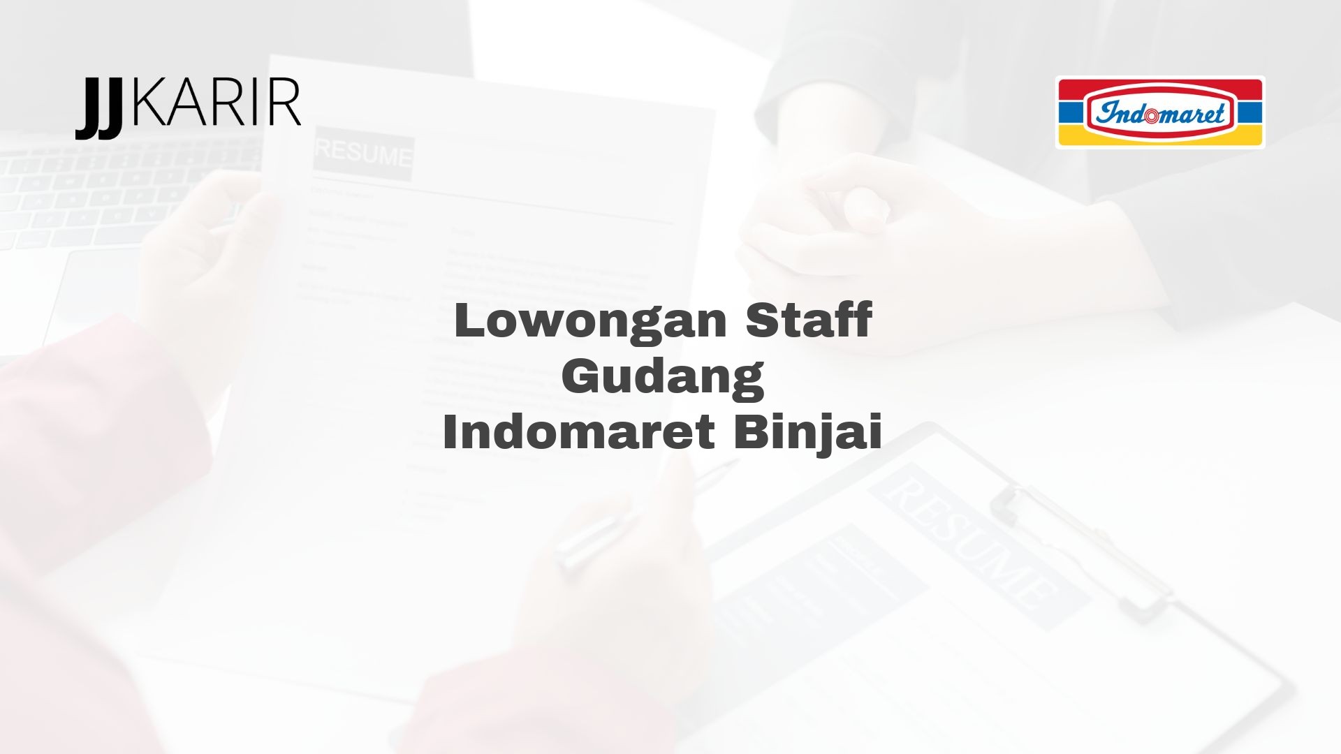 Lowongan Staff Gudang Indomaret Binjai