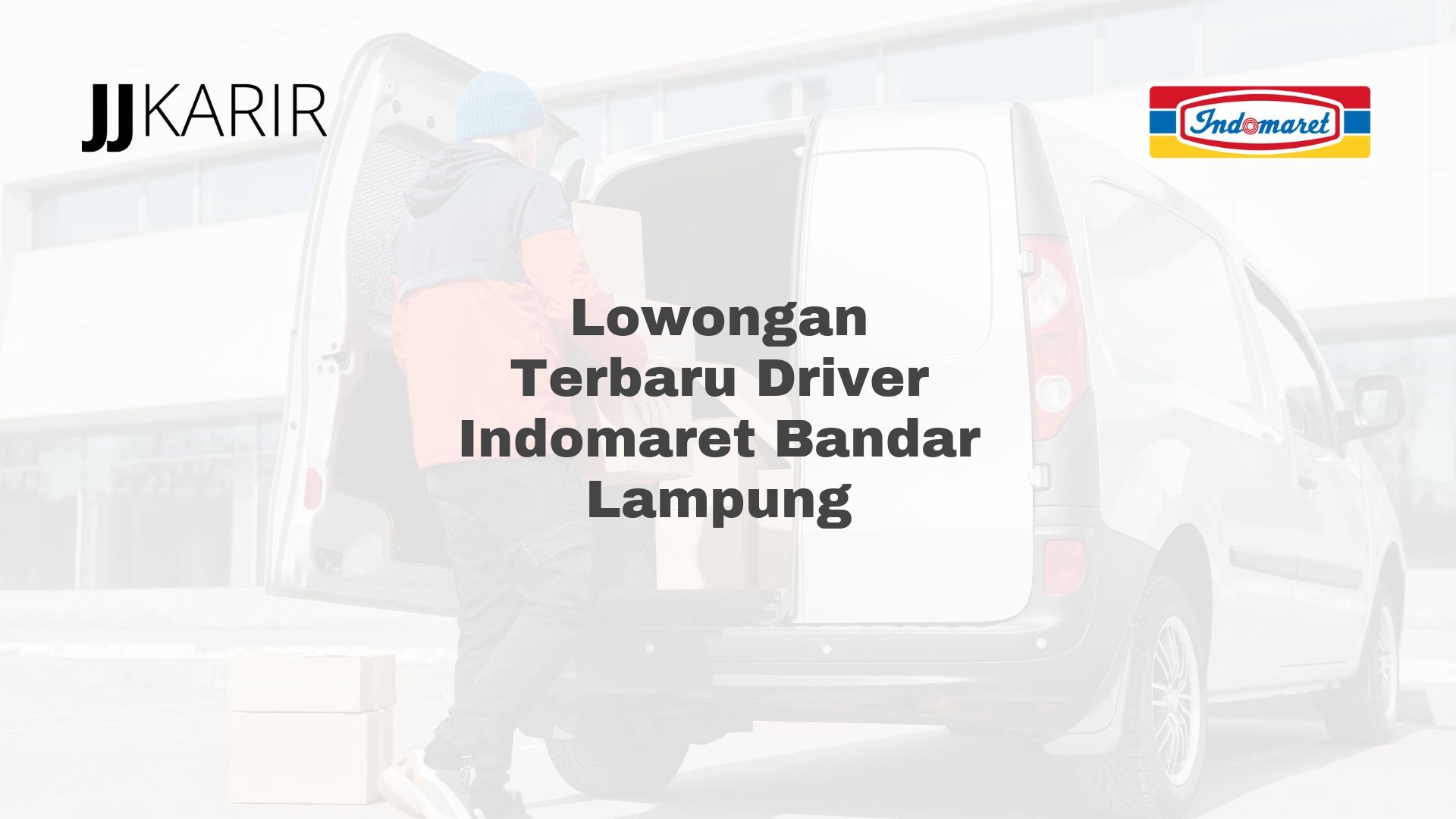 Lowongan Terbaru Driver Indomaret Bandar Lampung