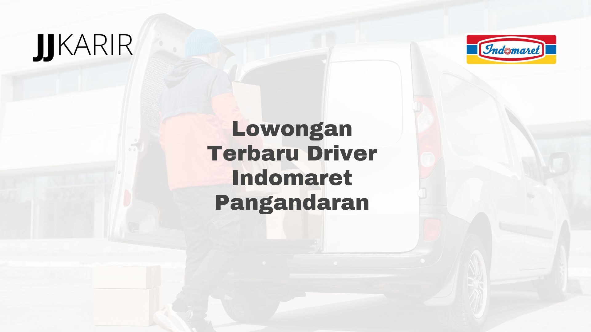 Lowongan Terbaru Driver Indomaret Pangandaran