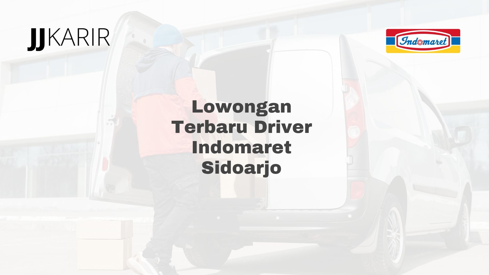 Lowongan Terbaru Driver Indomaret Sidoarjo
