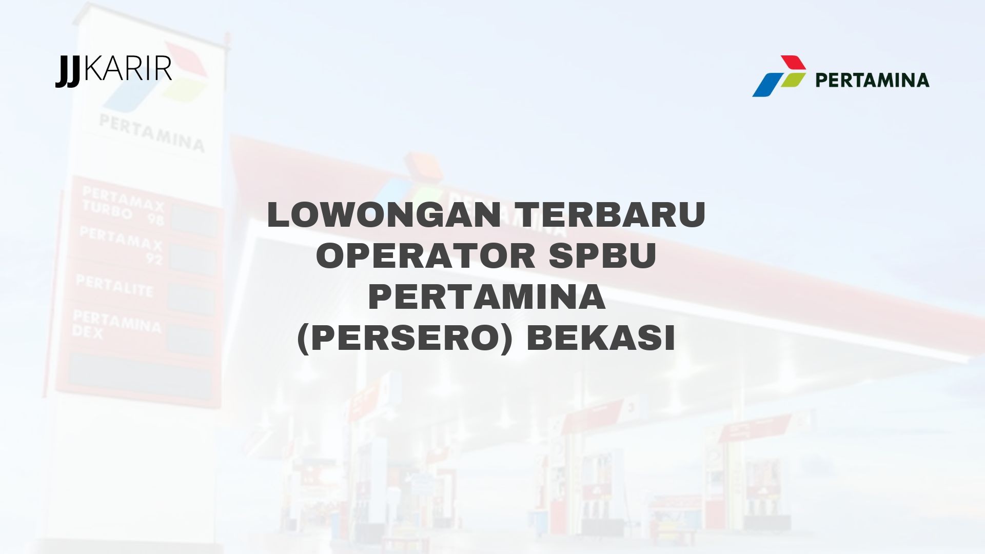 Lowongan Terbaru Operator SPBU Pertamina (Persero) Bekasi