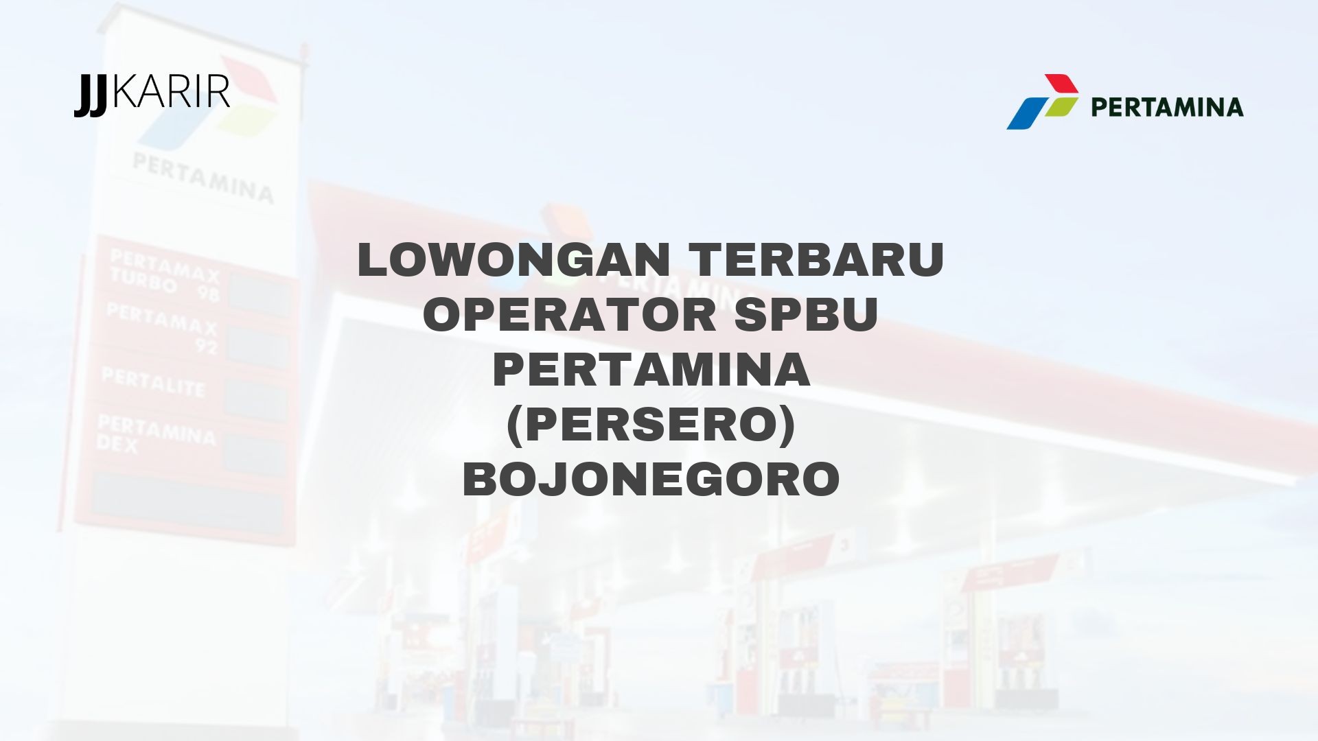 Lowongan Terbaru Operator SPBU Pertamina (Persero) Bojonegoro