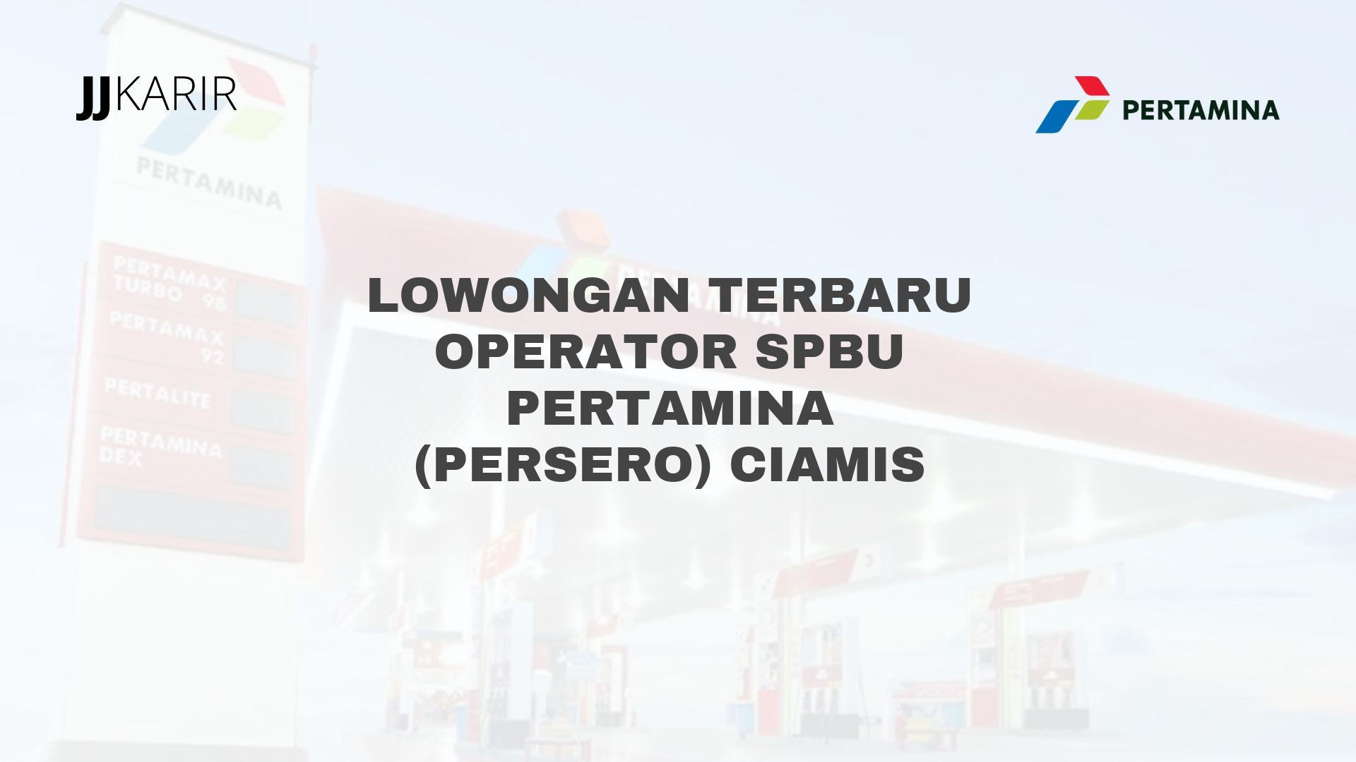 Lowongan Terbaru Operator SPBU Pertamina (Persero) Ciamis