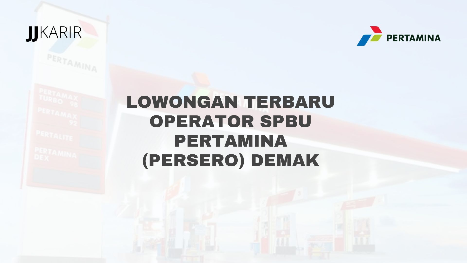 Lowongan Terbaru Operator SPBU Pertamina (Persero) Demak