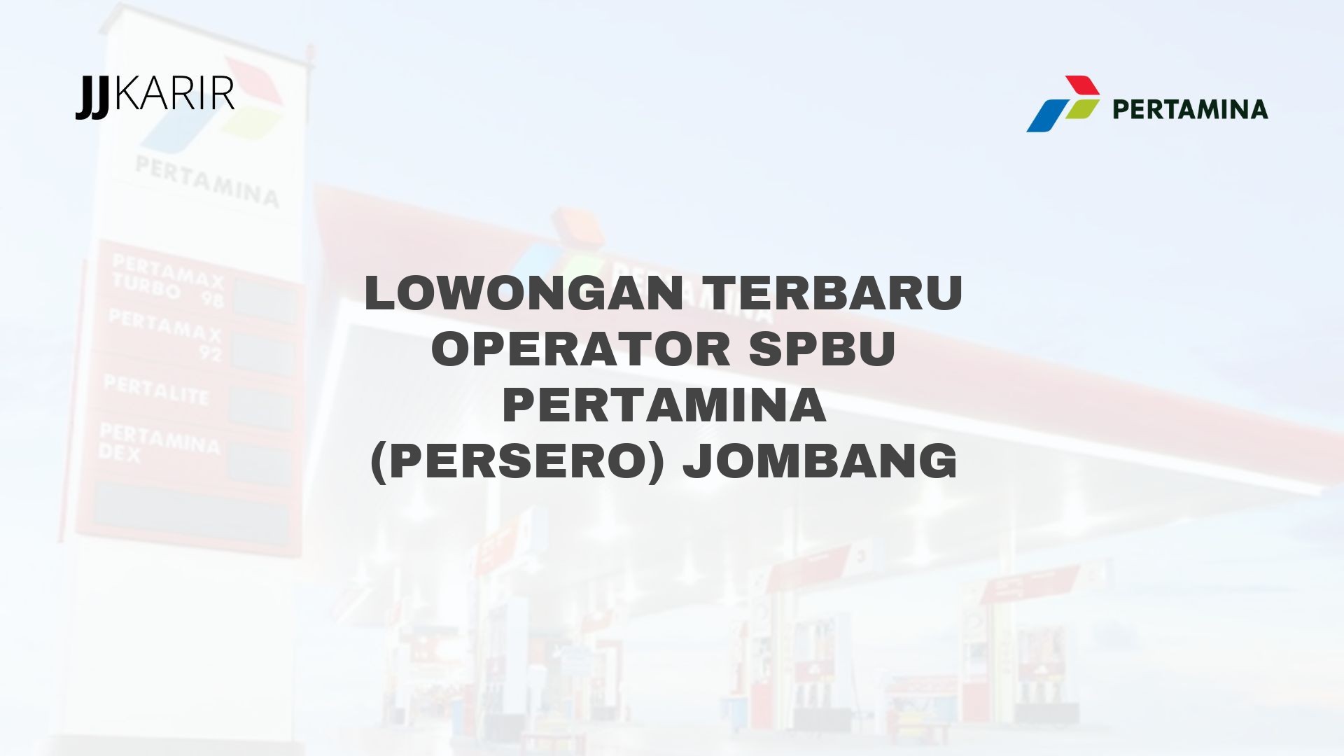 Lowongan Terbaru Operator SPBU Pertamina (Persero) Jombang