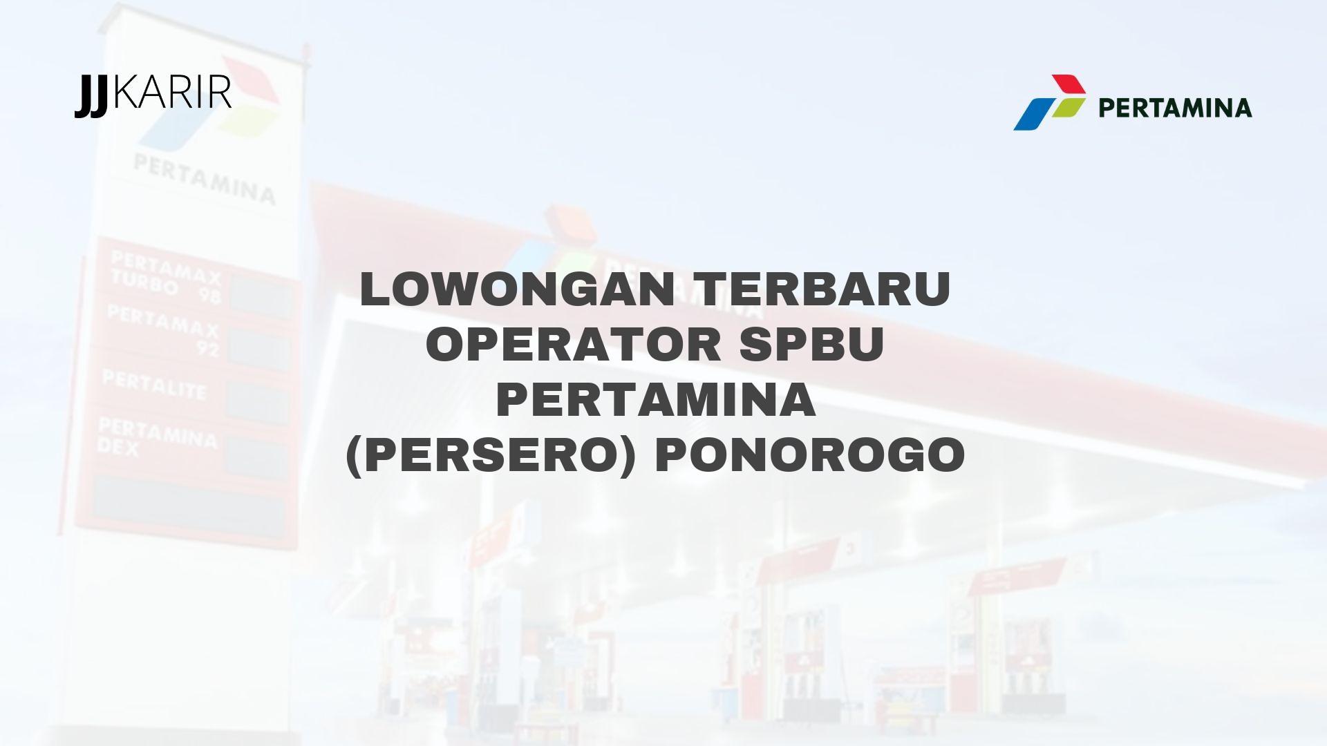 Lowongan Terbaru Operator SPBU Pertamina (Persero) Ponorogo