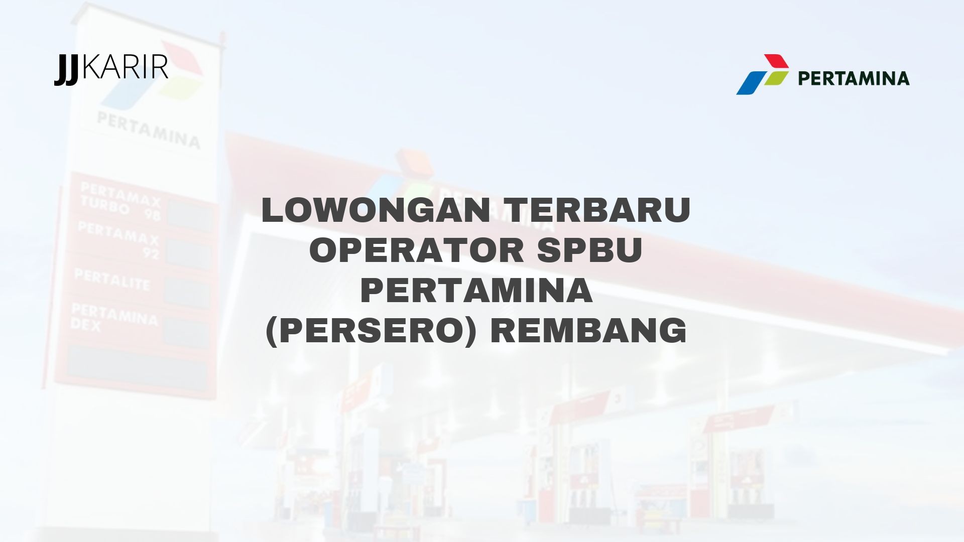 Lowongan Terbaru Operator SPBU Pertamina (Persero) Rembang