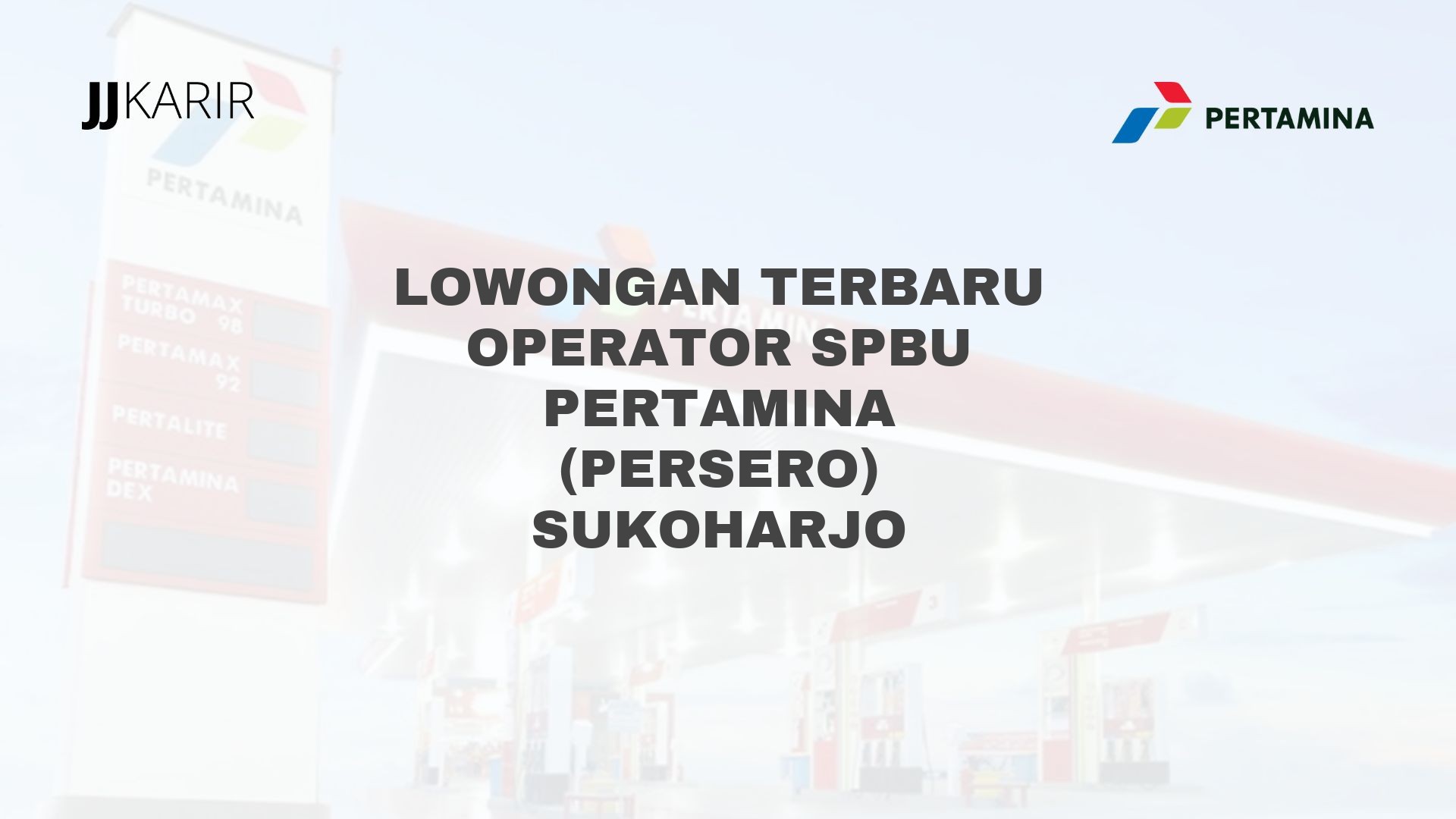 Lowongan Terbaru Operator SPBU Pertamina (Persero) Sukoharjo