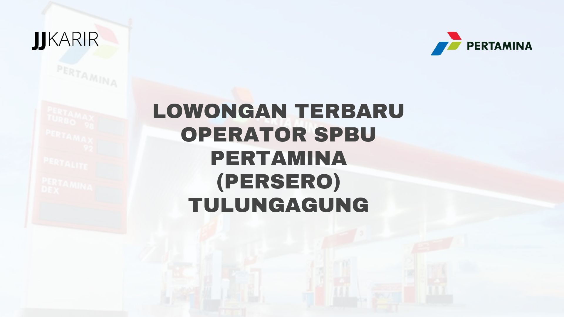 Lowongan Terbaru Operator SPBU Pertamina (Persero) Tulungagung