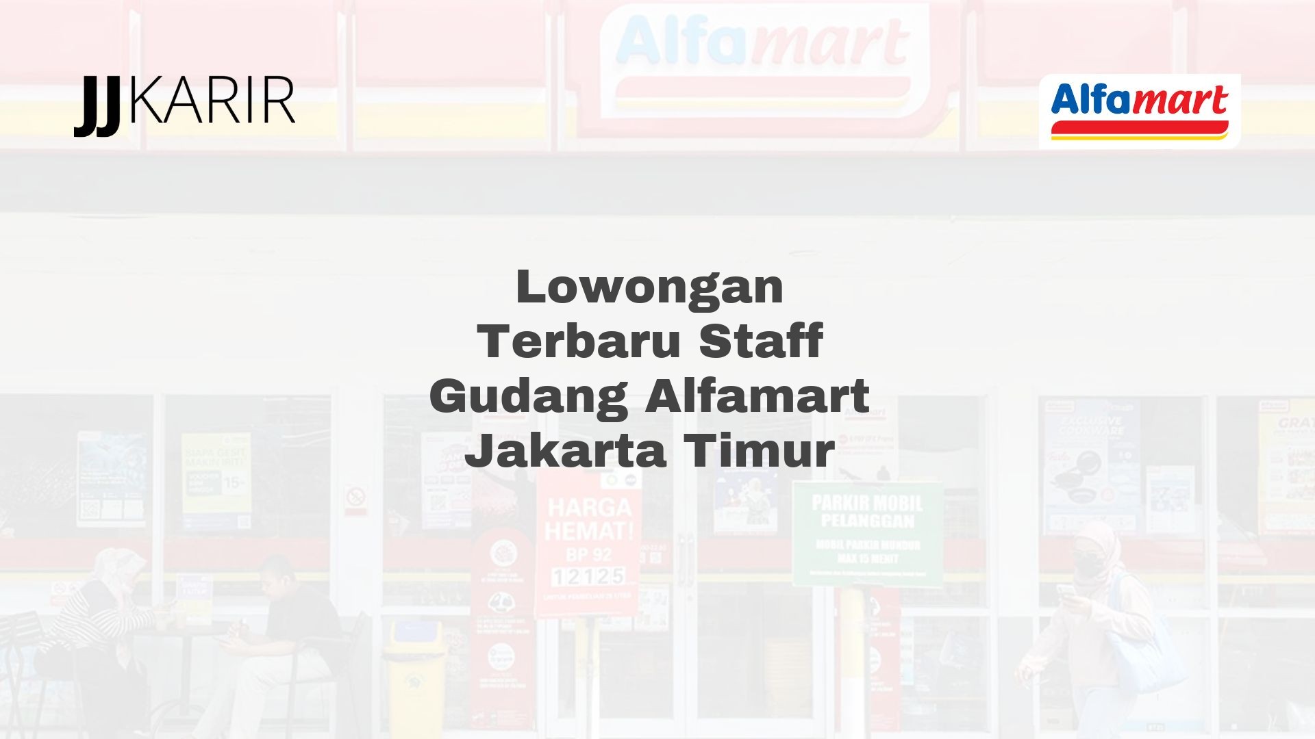 Lowongan Terbaru Staff Gudang Alfamart Jakarta Timur