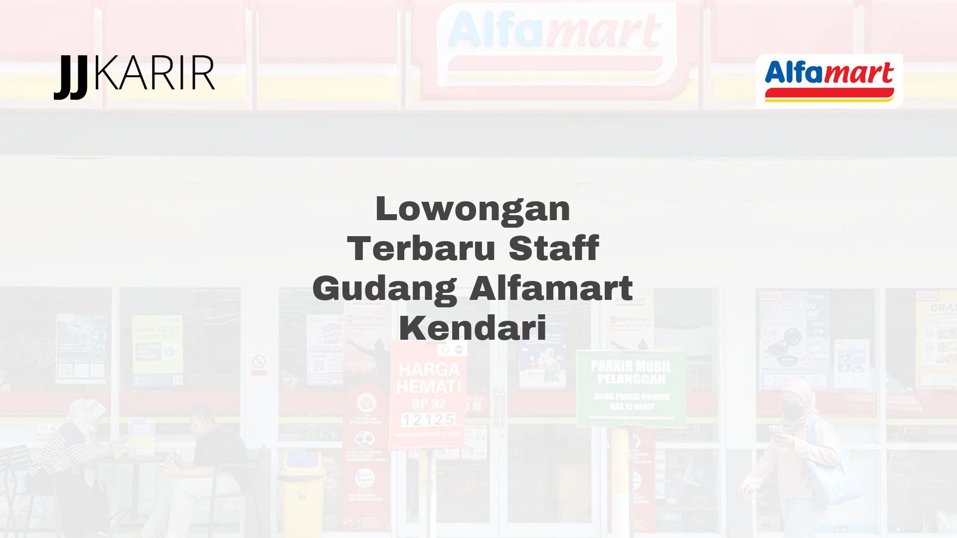 Lowongan Terbaru Staff Gudang Alfamart Kendari