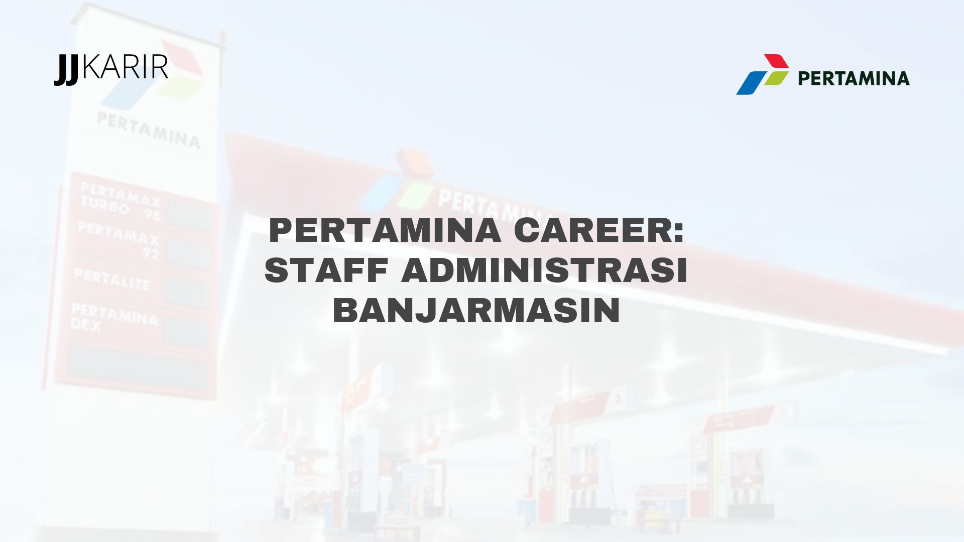 Pertamina Career: Staff Administrasi Banjarmasin