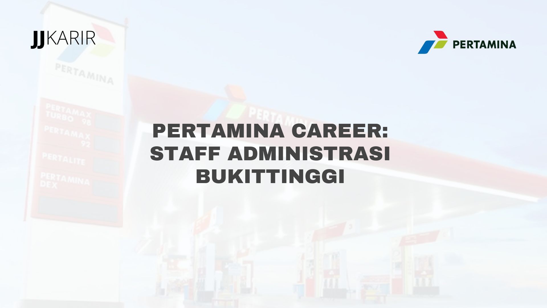 Pertamina Career: Staff Administrasi Bukittinggi
